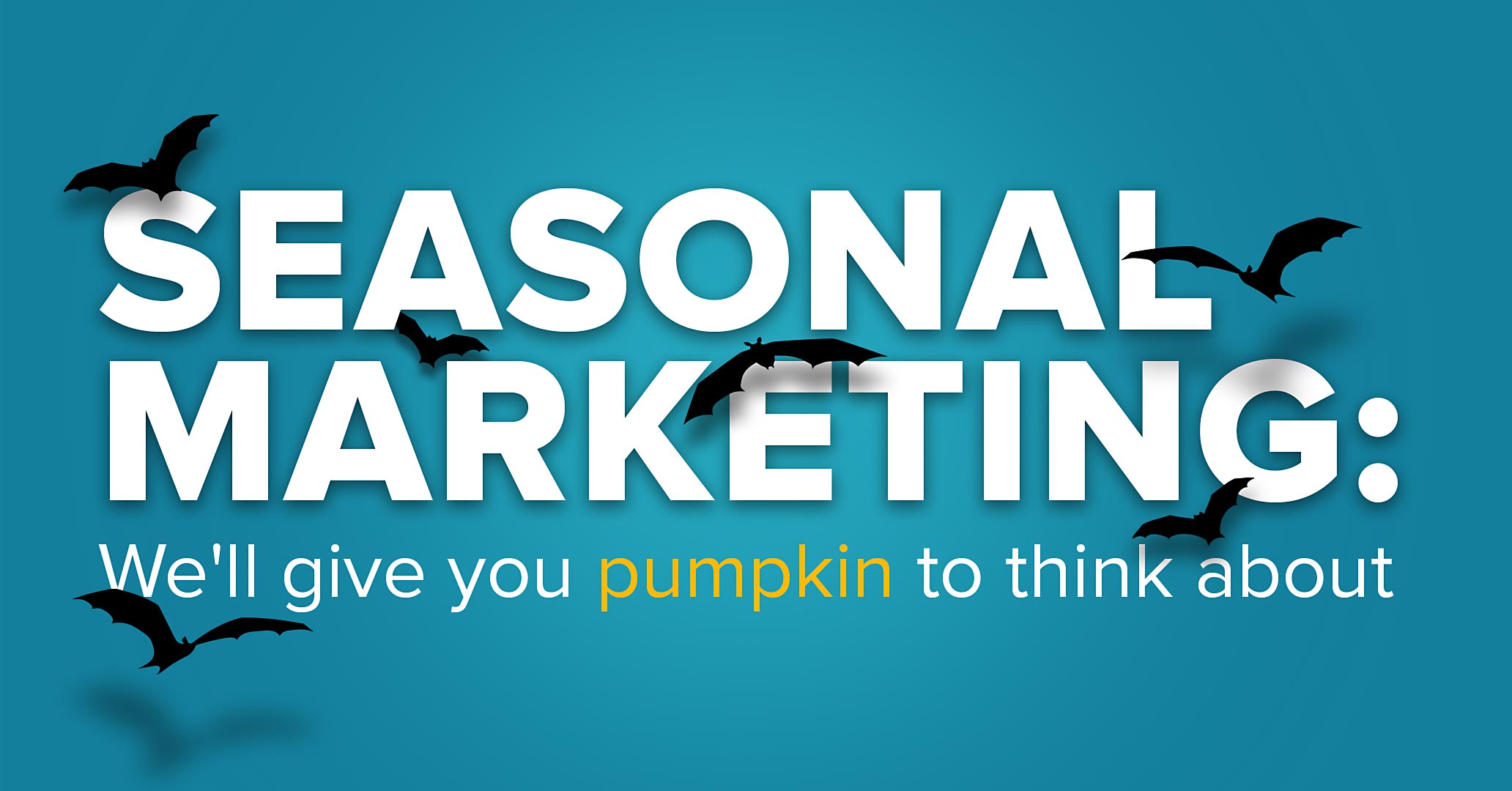 Seasonal marketing: giving you pumpkin to think about
