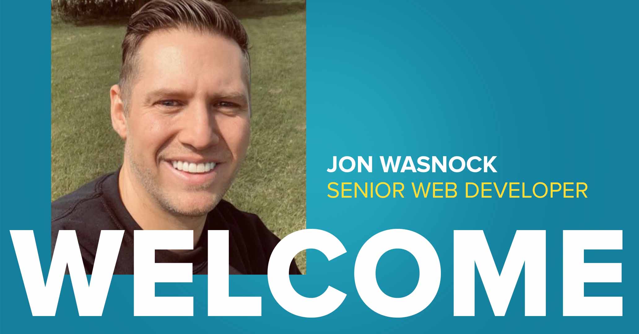 Welcome Jon Senior Web Developer